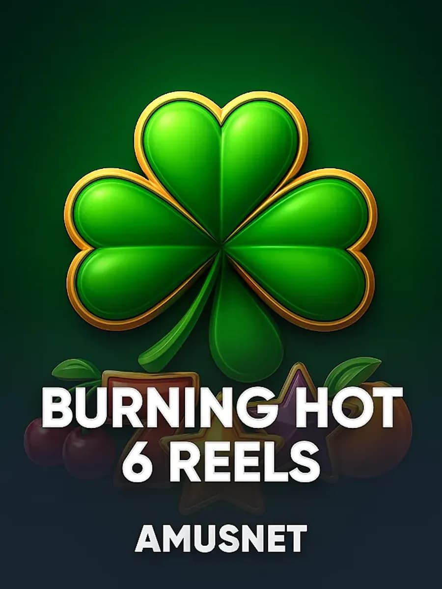 Burning Hot 6 reels