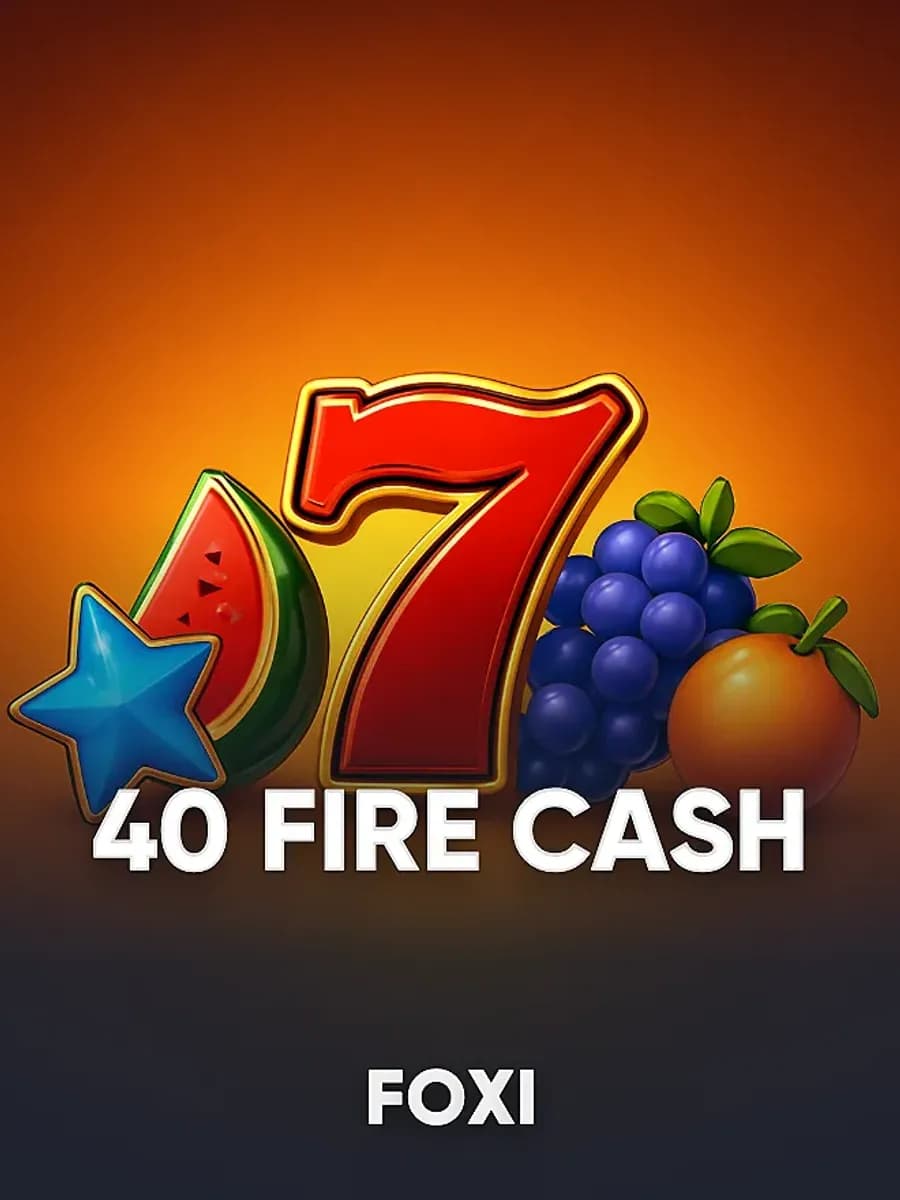 40 Fire Cash