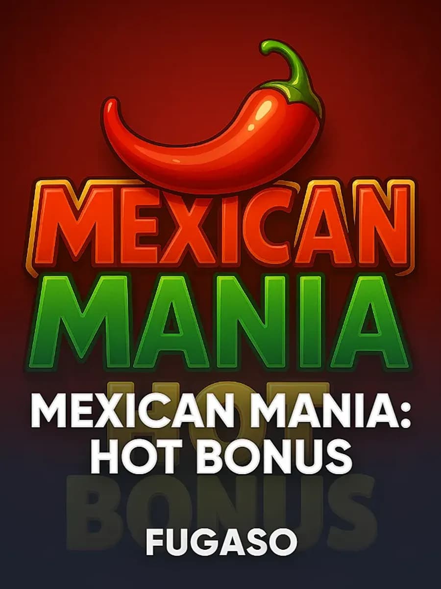 MEXICAN MANIA: HOT BONUS