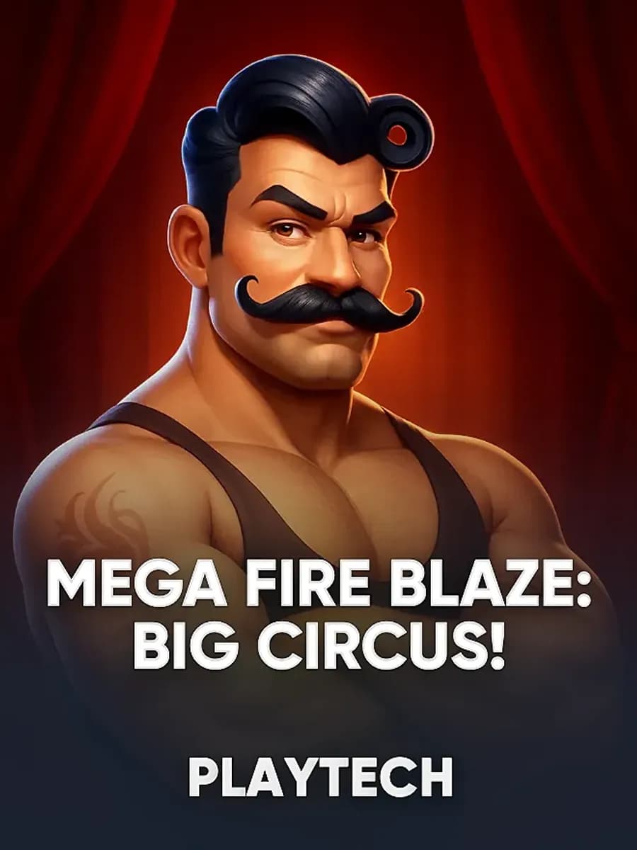 Mega Fire Blaze: Big Circus!